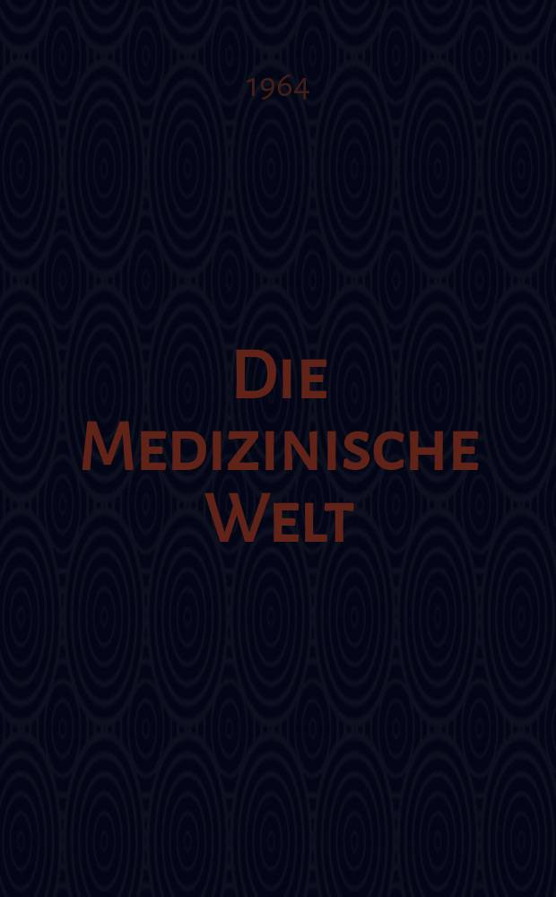 Die Medizinische Welt : Ärztliche Wochenschrift. 1964, №52