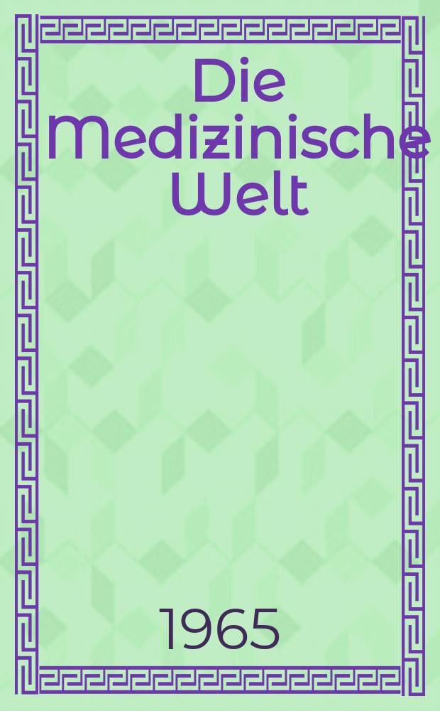Die Medizinische Welt : Ärztliche Wochenschrift. 1965, №4