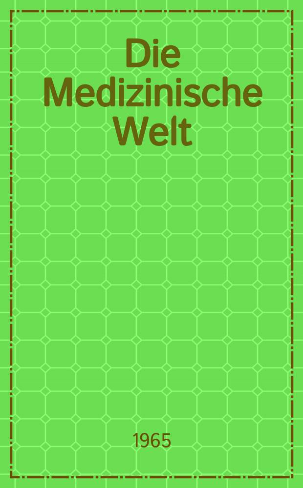 Die Medizinische Welt : Ärztliche Wochenschrift. 1965, №12