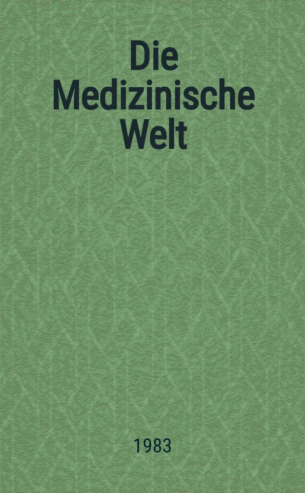 Die Medizinische Welt : Ärztliche Wochenschrift. Bd.34, H.20