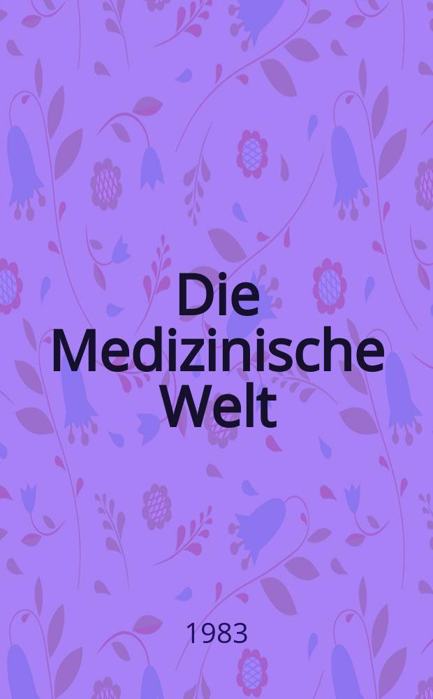 Die Medizinische Welt : Ärztliche Wochenschrift. Bd.34, H.24