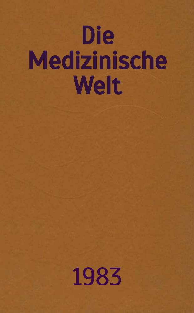 Die Medizinische Welt : Ärztliche Wochenschrift. Bd.34, H.29