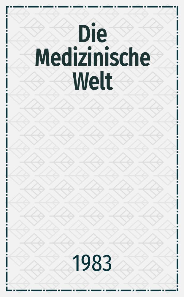 Die Medizinische Welt : Ärztliche Wochenschrift. Bd.34, H.41