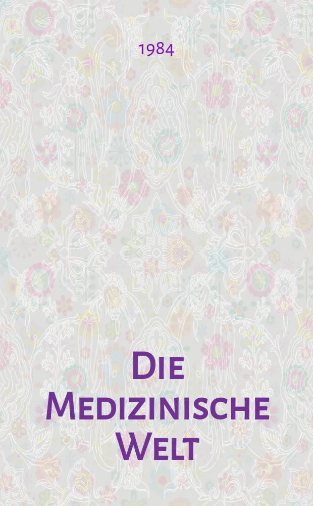 Die Medizinische Welt : Ärztliche Wochenschrift. [Bd.]35, H.8