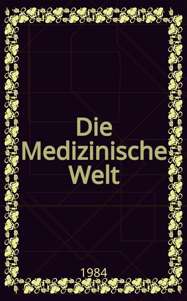 Die Medizinische Welt : Ärztliche Wochenschrift. [Bd.]35, H.11