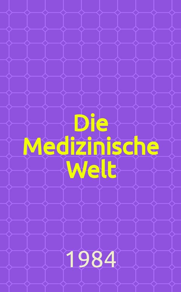 Die Medizinische Welt : Ärztliche Wochenschrift. [Bd.]35, H.13