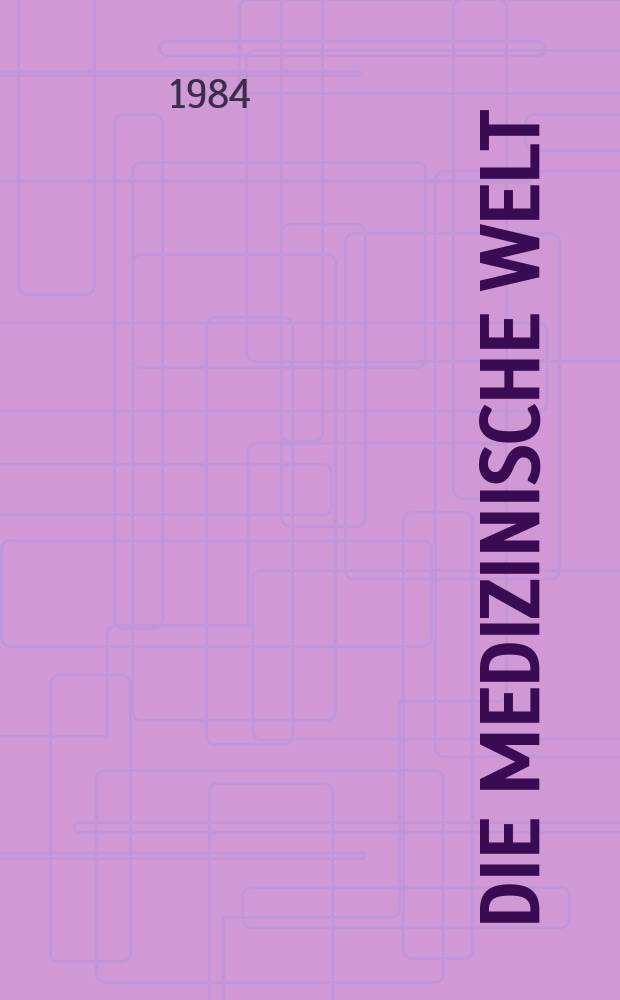 Die Medizinische Welt : Ärztliche Wochenschrift. [Bd.]35, H.39