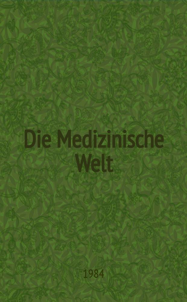 Die Medizinische Welt : Ärztliche Wochenschrift. [Bd.]35, H.40
