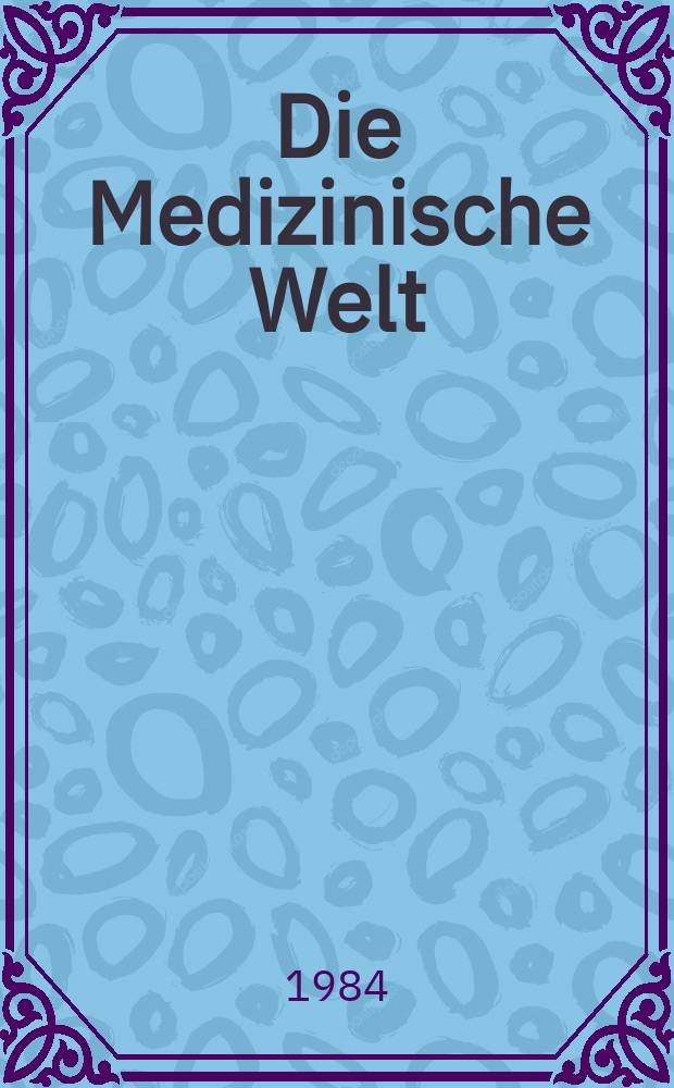 Die Medizinische Welt : Ärztliche Wochenschrift. [Bd.]35, H.42