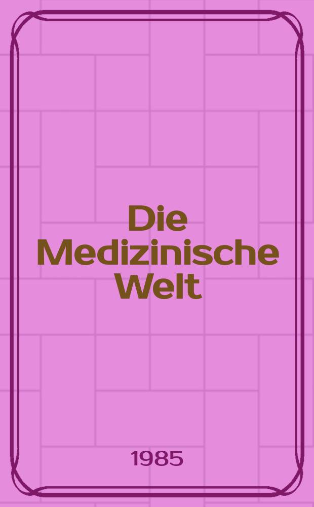 Die Medizinische Welt : &Auml;rztliche Wochenschrift. Bd.36, H.1/2