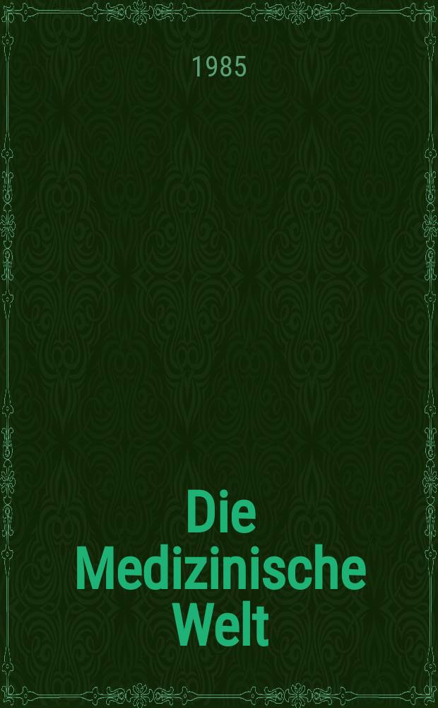 Die Medizinische Welt : Ärztliche Wochenschrift. Bd.36, H.8