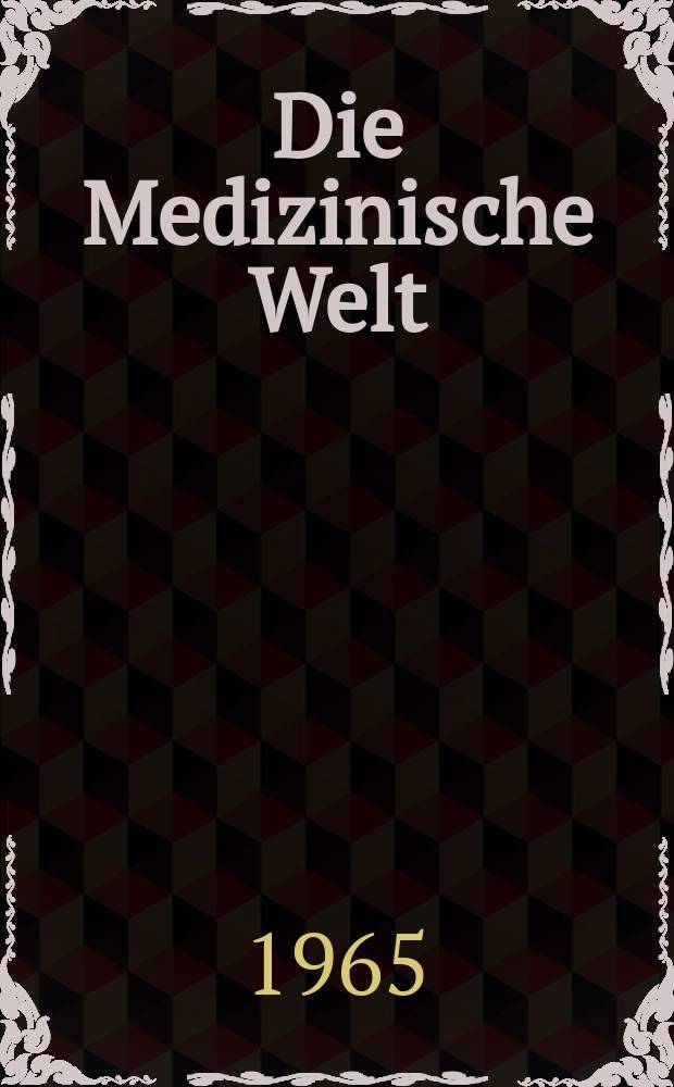 Die Medizinische Welt : &Auml;rztliche Wochenschrift. 1965, №14