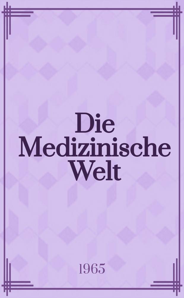 Die Medizinische Welt : Ärztliche Wochenschrift. 1965, №17
