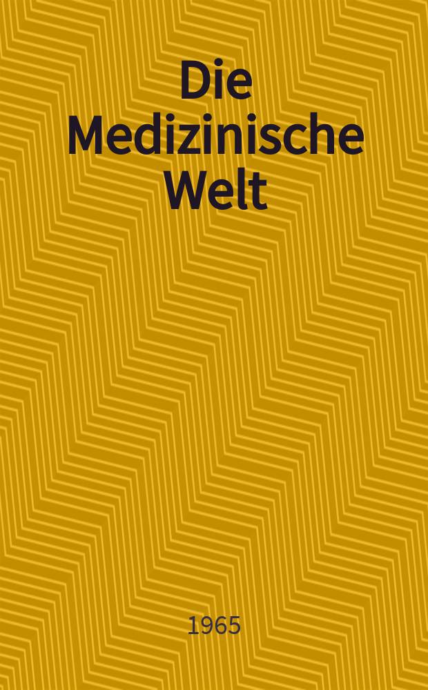 Die Medizinische Welt : &Auml;rztliche Wochenschrift. 1965, №22
