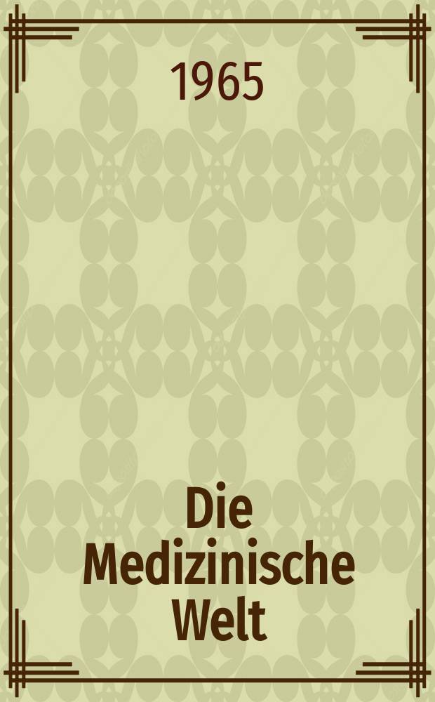 Die Medizinische Welt : &Auml;rztliche Wochenschrift. 1965, №43