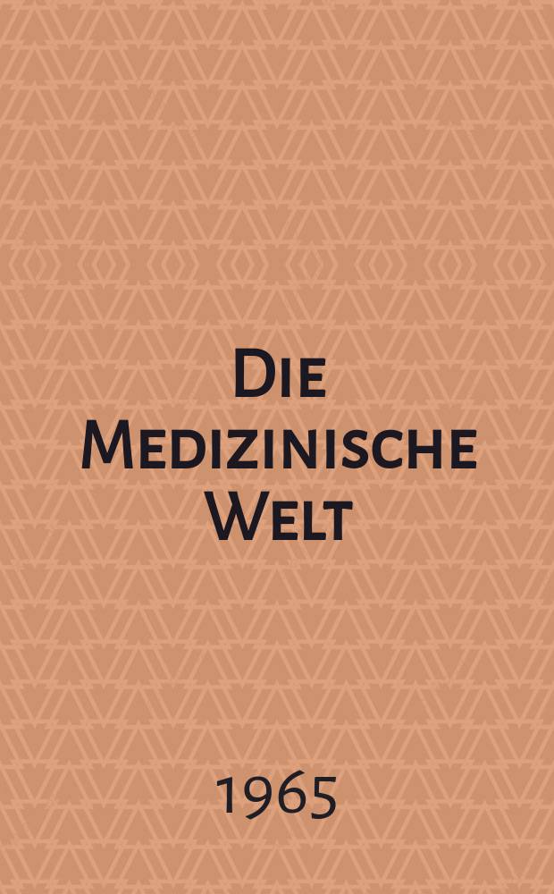 Die Medizinische Welt : &Auml;rztliche Wochenschrift. 1965, №51