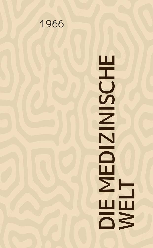 Die Medizinische Welt : Ärztliche Wochenschrift. [Jg.]17 1966, №1