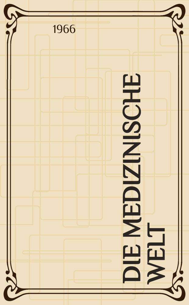 Die Medizinische Welt : &Auml;rztliche Wochenschrift. [Jg.]17 1966, №3