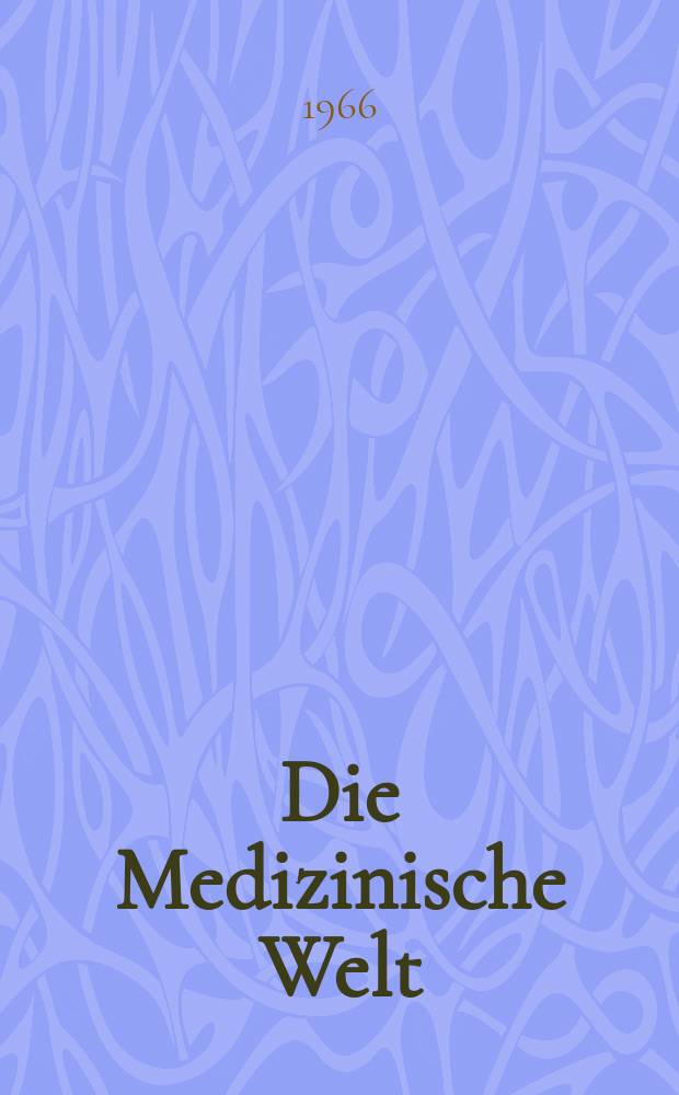 Die Medizinische Welt : Ärztliche Wochenschrift. [Jg.]17 1966, №8