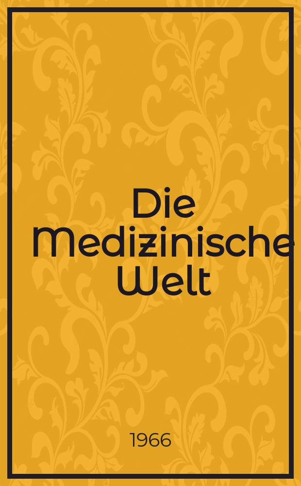 Die Medizinische Welt : Ärztliche Wochenschrift. [Jg.]17 1966, №9