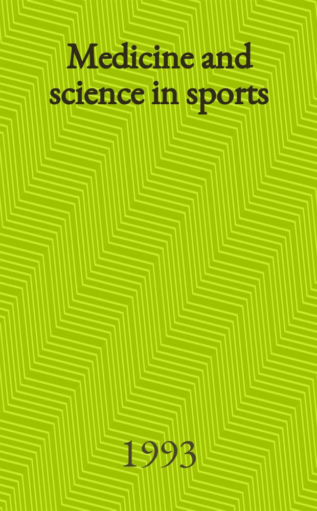 Medicine and science in sports : Official journal of the American college of sports medicine. Vol.25, №5