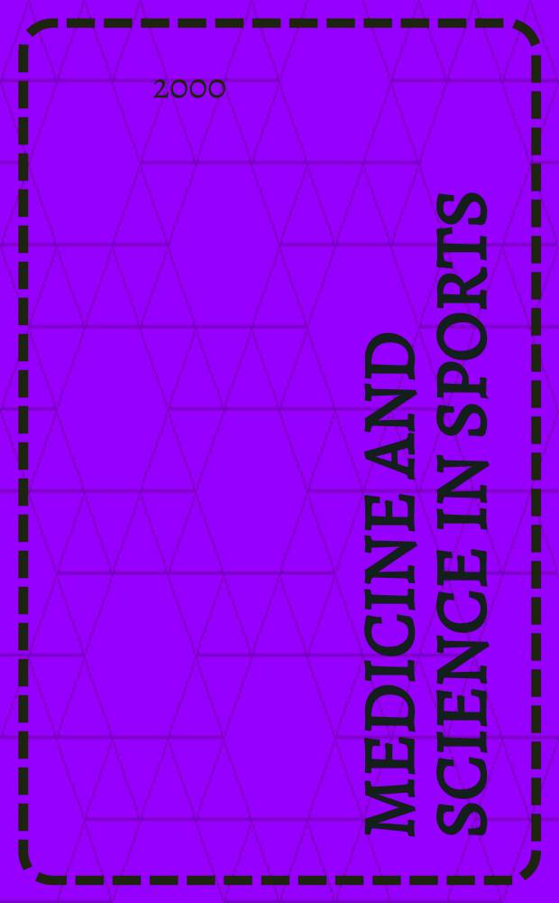 Medicine and science in sports : Official journal of the American college of sports medicine. Vol.32, №1