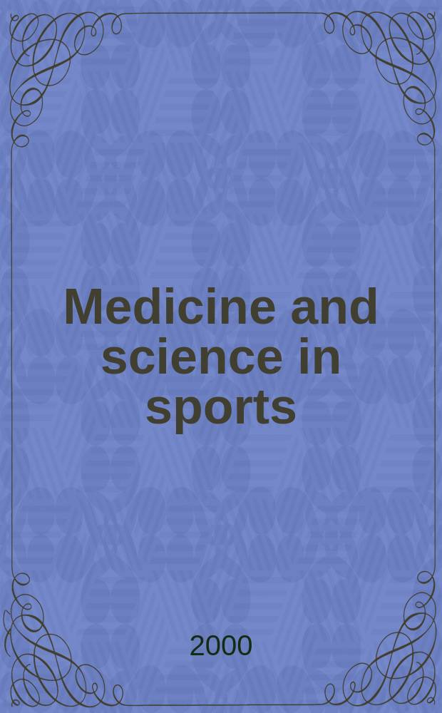 Medicine and science in sports : Official journal of the American college of sports medicine. Vol.32, №9