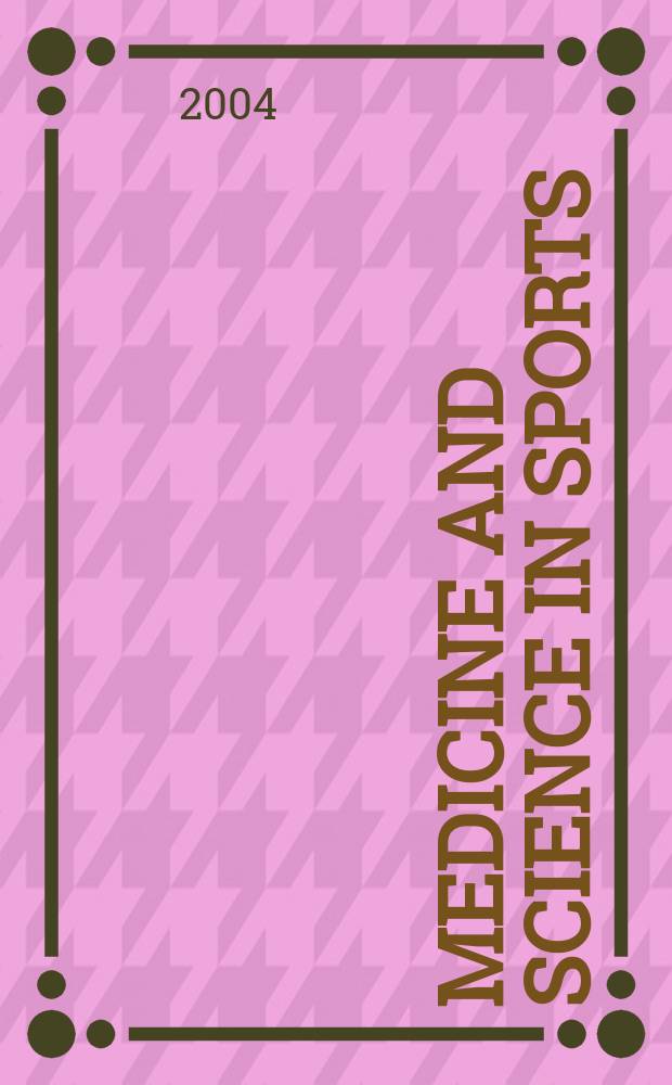 Medicine and science in sports : Official journal of the American college of sports medicine. Vol.36, №6