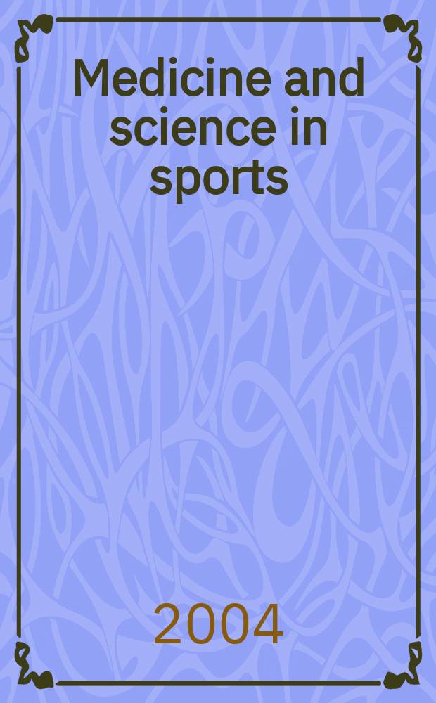 Medicine and science in sports : Official journal of the American college of sports medicine. Vol.36, №10