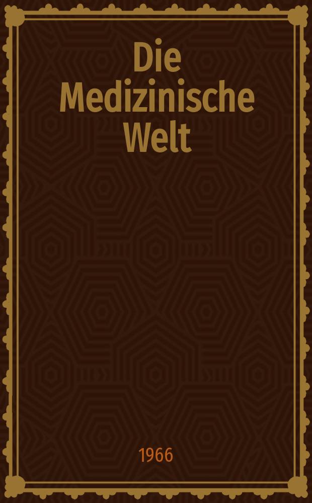 Die Medizinische Welt : Ärztliche Wochenschrift. [Jg.]17 1966, №33