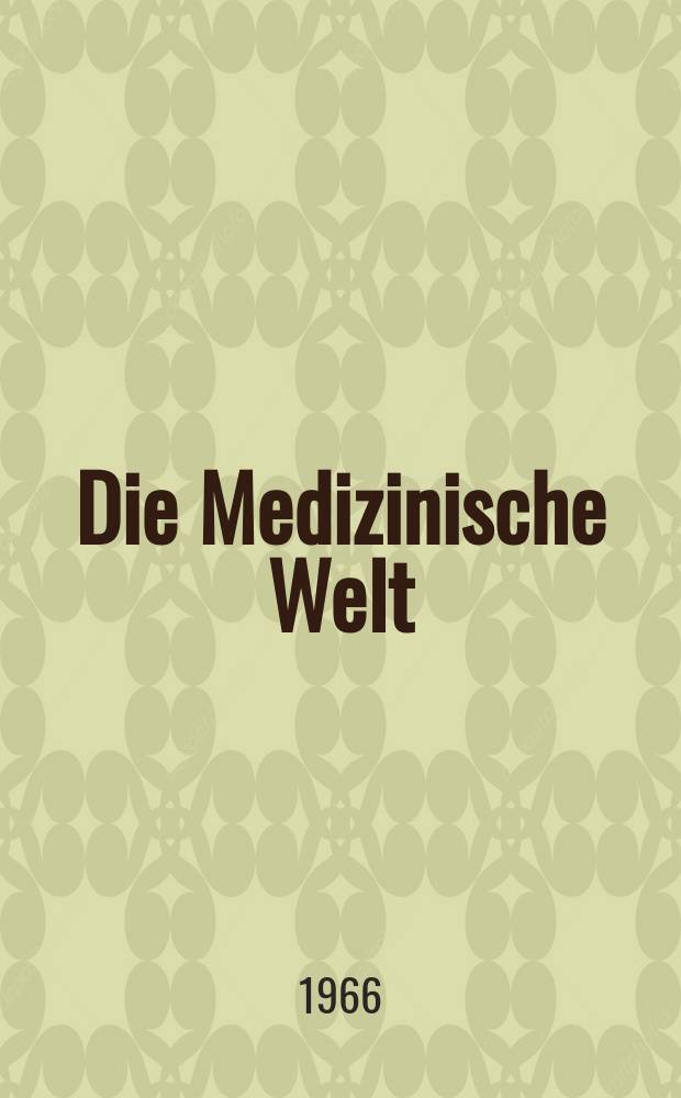 Die Medizinische Welt : &Auml;rztliche Wochenschrift. [Jg.]17 1966, №45