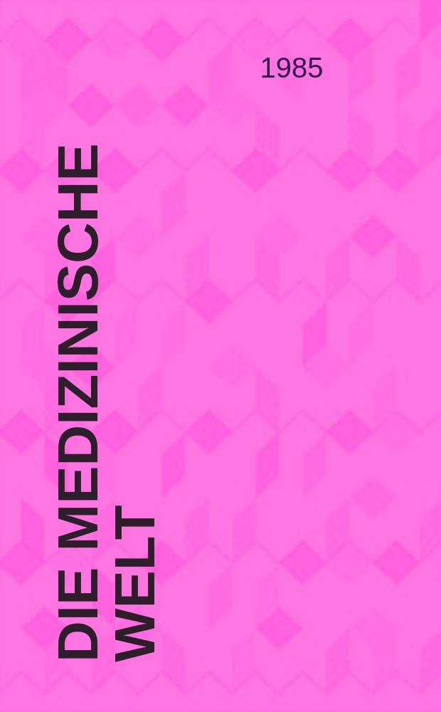 Die Medizinische Welt : &Auml;rztliche Wochenschrift. Bd.36, H.17