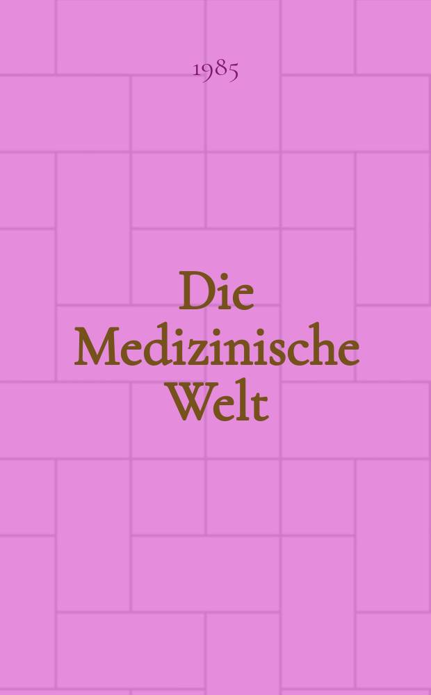 Die Medizinische Welt : Ärztliche Wochenschrift. Bd.36, H.21