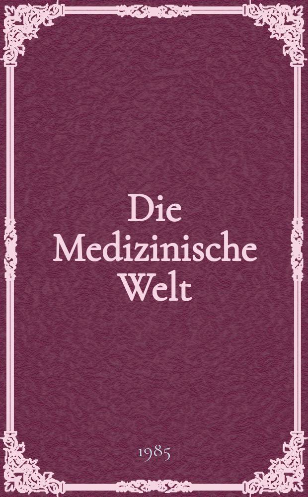 Die Medizinische Welt : Ärztliche Wochenschrift. Bd.36, H.32
