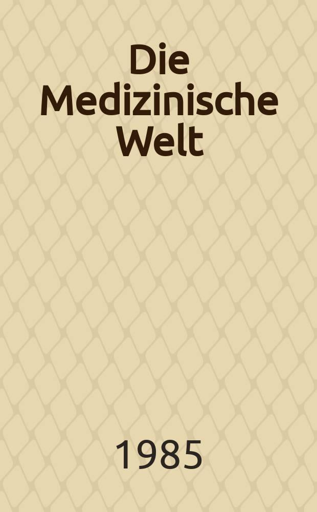 Die Medizinische Welt : &Auml;rztliche Wochenschrift. Bd.36, H.43