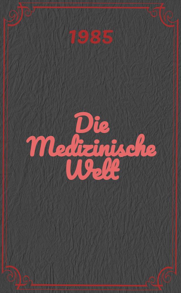 Die Medizinische Welt : Ärztliche Wochenschrift. Bd.36, H.47