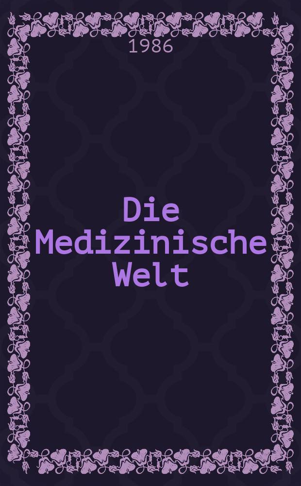 Die Medizinische Welt : &Auml;rztliche Wochenschrift. Bd.37, №13