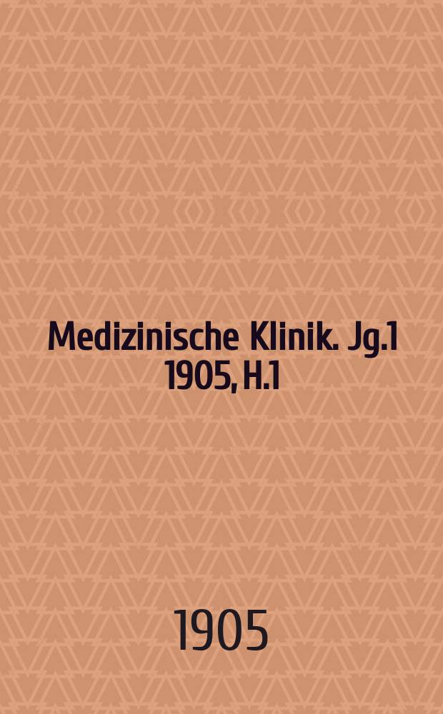 Medizinische Klinik. Jg.1 1905, H.1 : Gynäkologie und Geburtshilfe