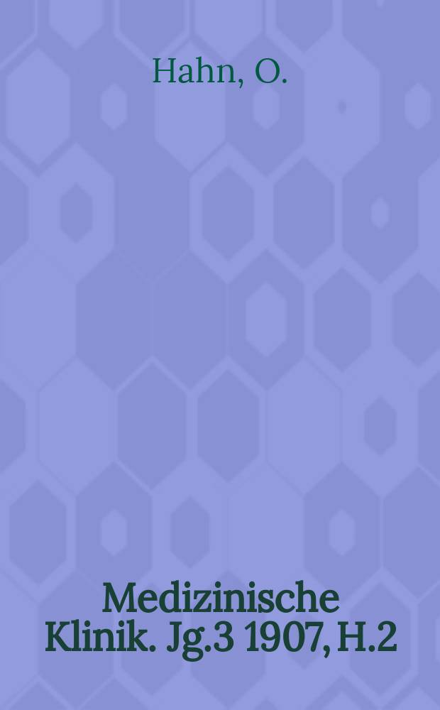 Medizinische Klinik. Jg.3 1907, H.2 : Der Zerfall der radioaktiven Elemente