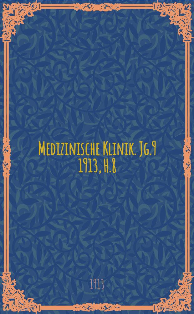 Medizinische Klinik. Jg.9 1913, H.8 : Neuere Ergebnisse der Radiologie des Magens