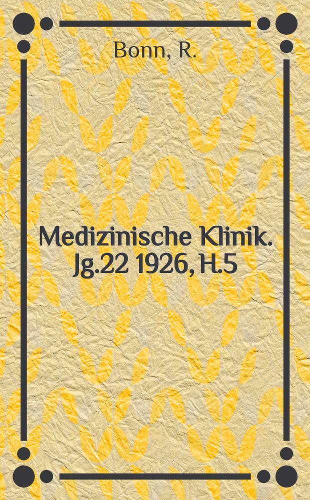 Medizinische Klinik. Jg.22 1926, H.5 : Über Diagnose und Therapie praktisch wichtiger Luxationen und Gelenkfrakturen