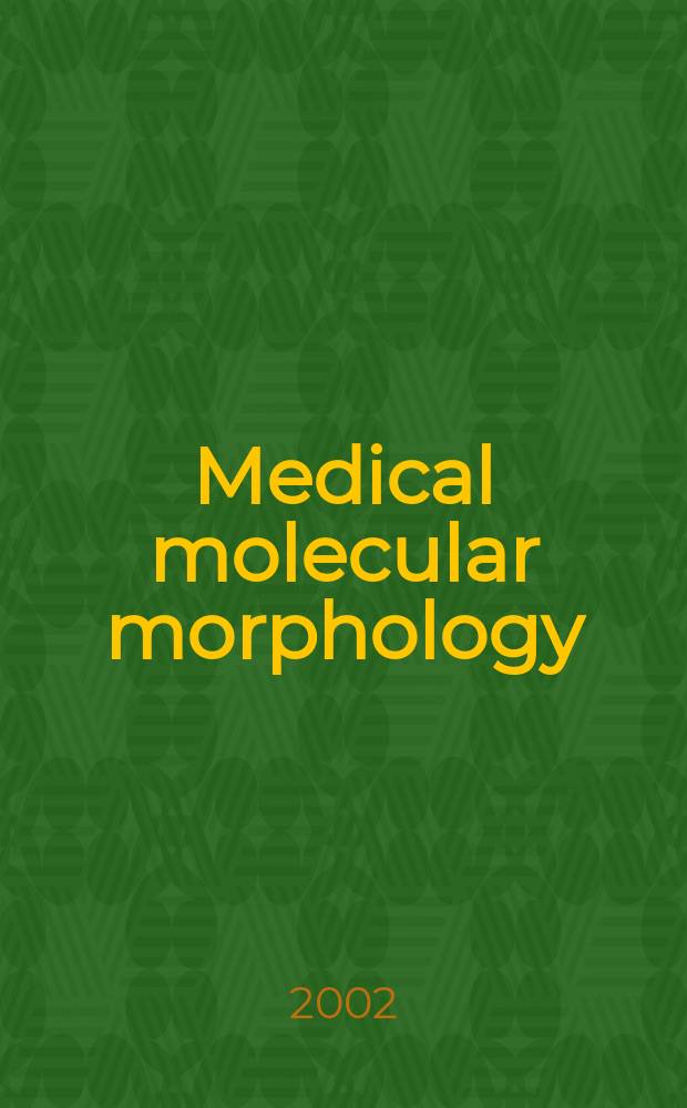 Medical molecular morphology : Formerly Medical electron microscopy Official journal of the Japan society for clinical molecular morphology. Vol.35, №1