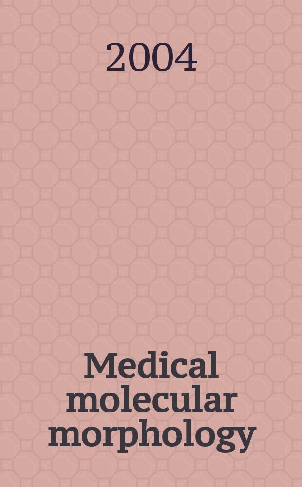 Medical molecular morphology : Formerly Medical electron microscopy Official journal of the Japan society for clinical molecular morphology. Vol.37, №1