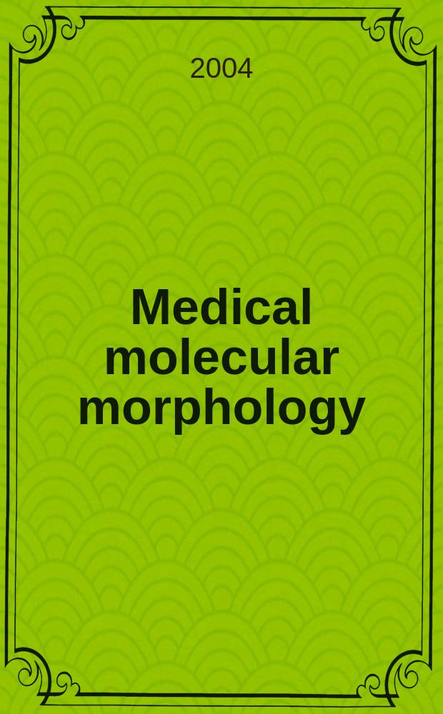 Medical molecular morphology : Formerly Medical electron microscopy Official journal of the Japan society for clinical molecular morphology. Vol.37, №4