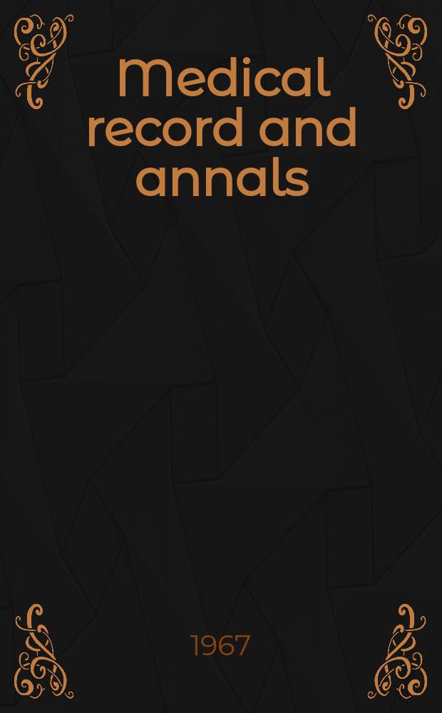 Medical record and annals : Official journal Ninth district Medical society South Texas district medical societies Post graduate medical assembly of South Texas. Vol.60, №12 : (Hermann Hospital issue)