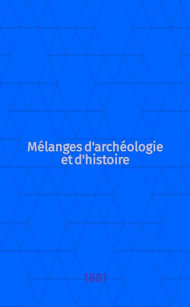 Mélanges d'archéologie et d'histoire