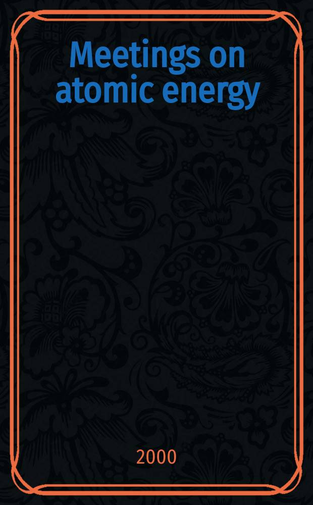 Meetings on atomic energy : A quarterly world-wide list of conferences, exhibitions and training courses in atomic energy, together with a selective list of meetings on space science. Vol.32, №1