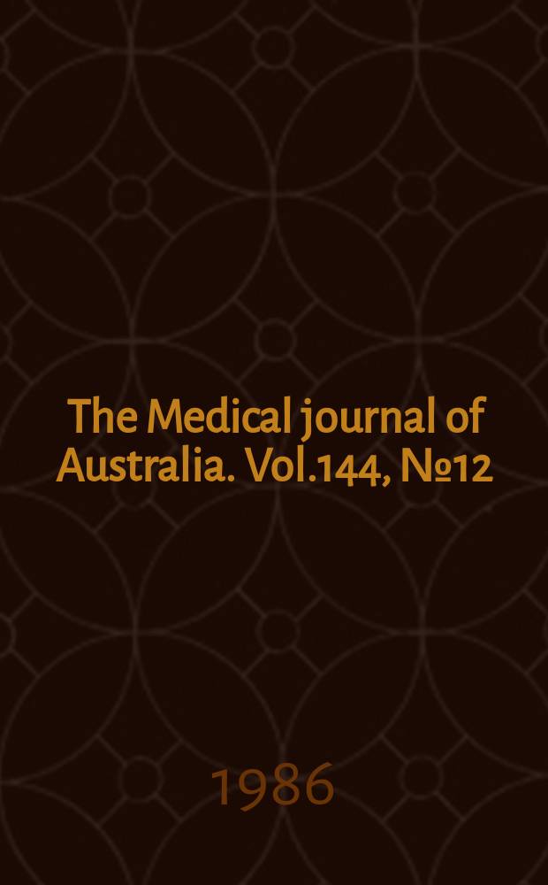 The Medical journal of Australia. Vol.144, №12