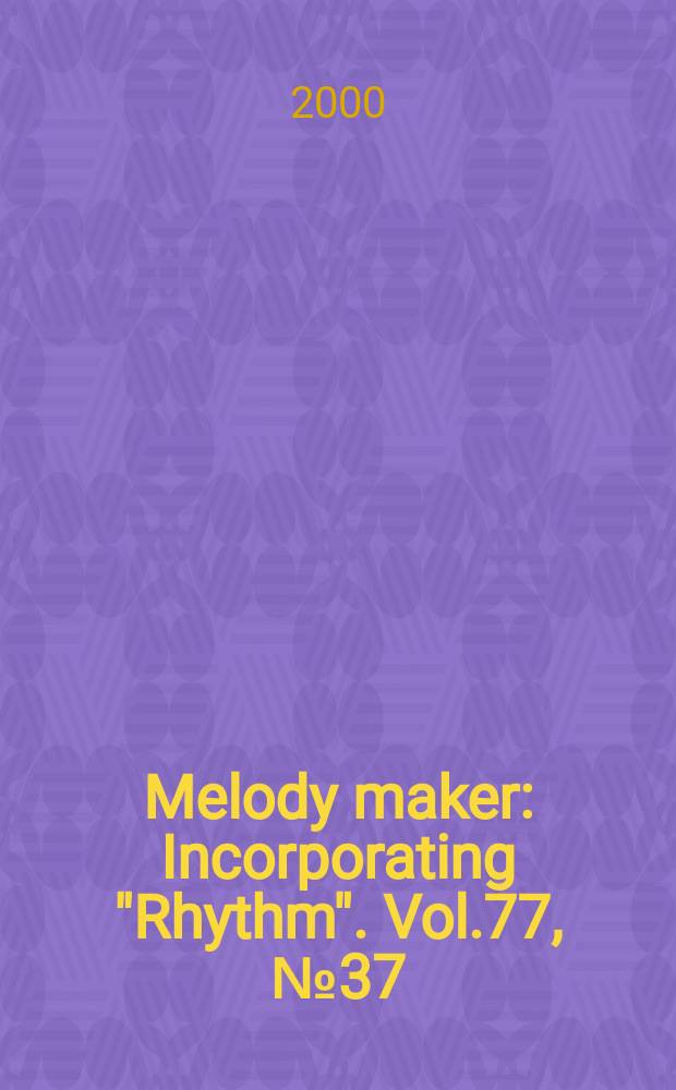 Melody maker : Incorporating "Rhythm". Vol.77, №37