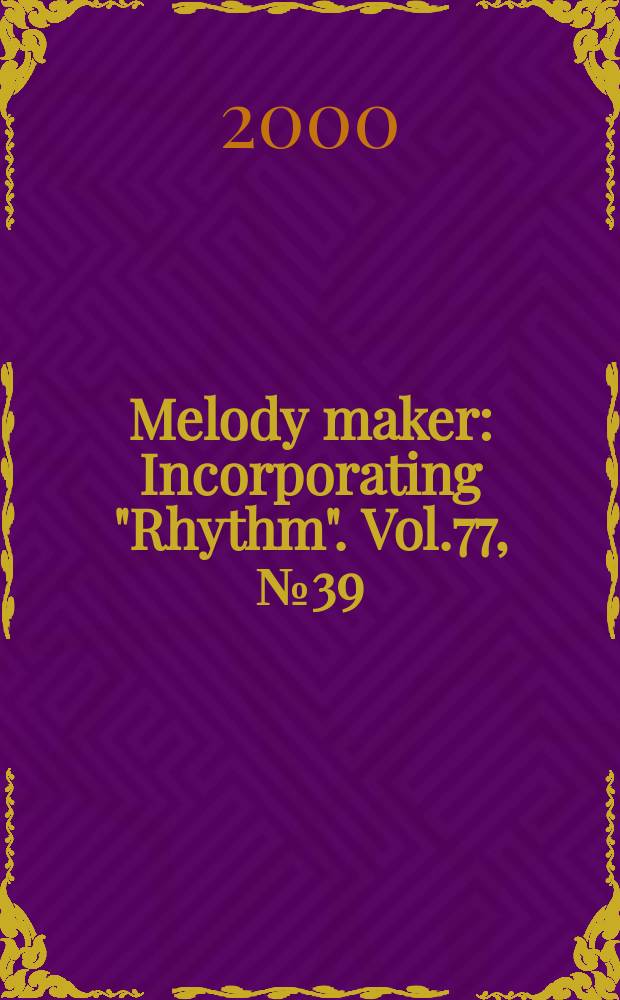 Melody maker : Incorporating "Rhythm". Vol.77, №39